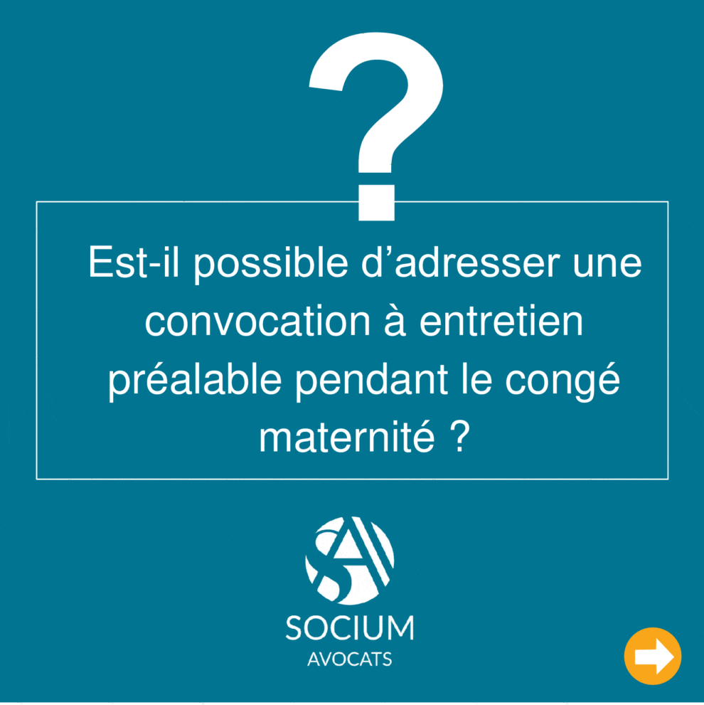 Est-il possible d’adresser une convocation à entretien préalable pendant le congé maternité ?