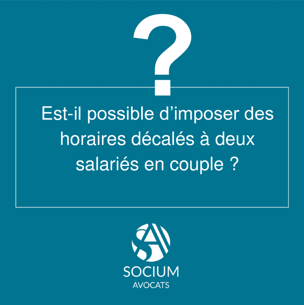 Est-il possible d'imposer des horaires décalés à deux salariés en couple ?