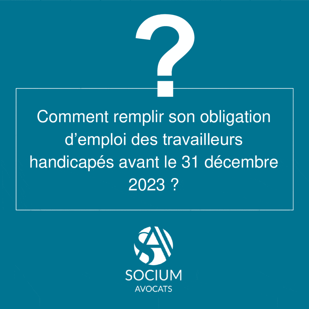 Comment remplir son obligation d’emploi des travailleurs handicapés avant le 31 décembre 2023 ?